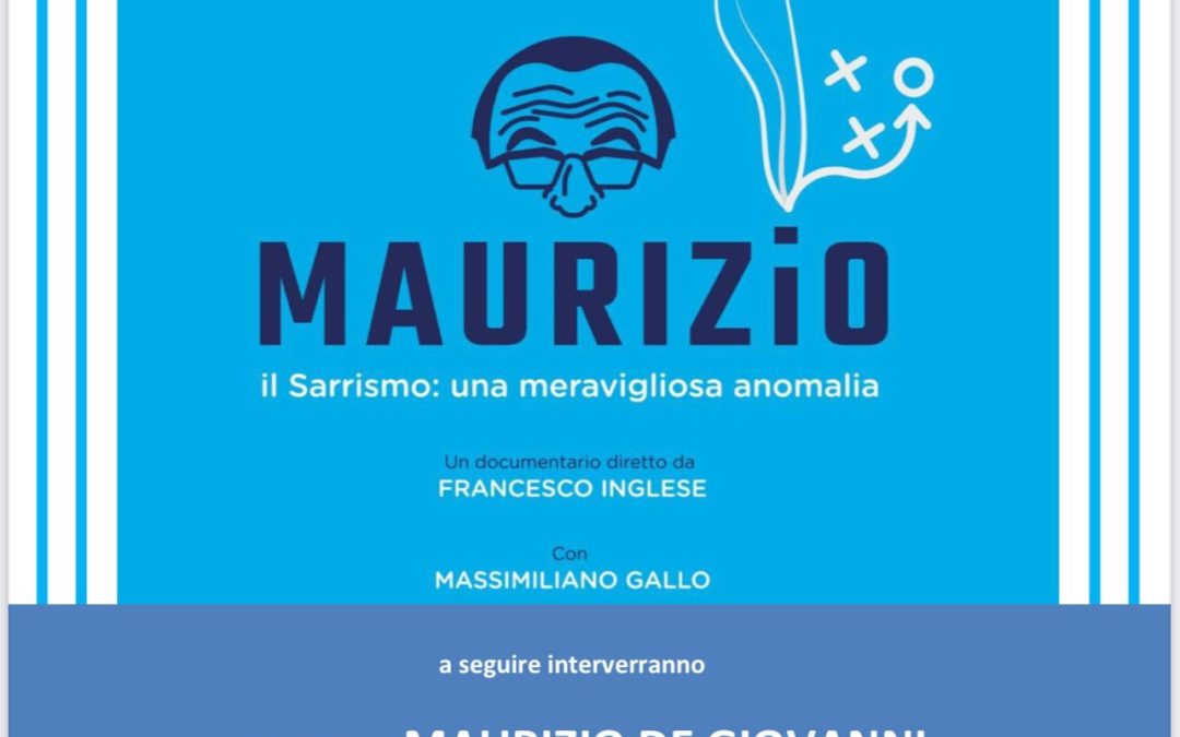 Proiezione del film documentario  “MAURIZIO – IL SARRISMO: UNA MERAVIGLIOSA ANOMALIA”